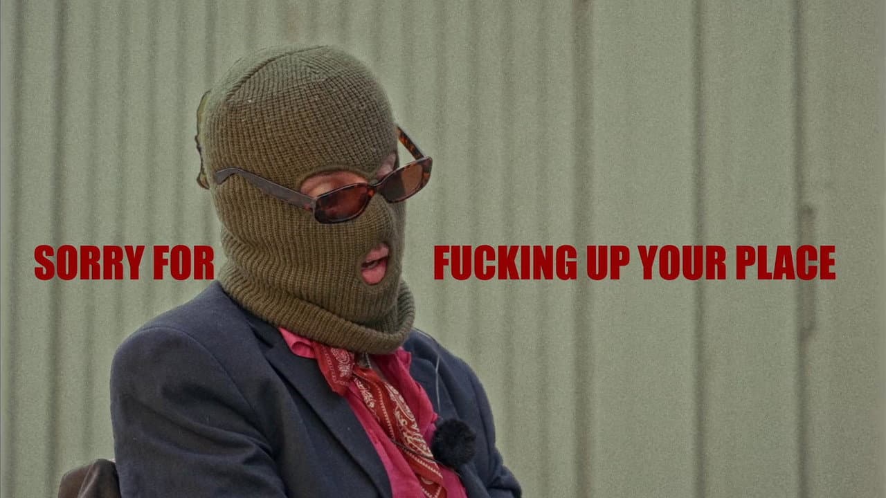 Sorry for Fucking Up Your Place