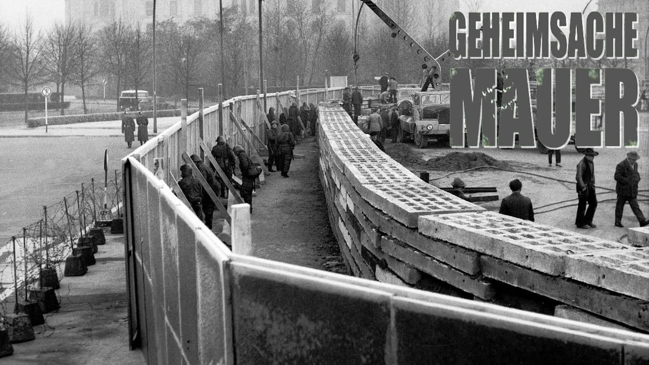 Geheimsache Mauer - Die Geschichte einer deutschen Grenze