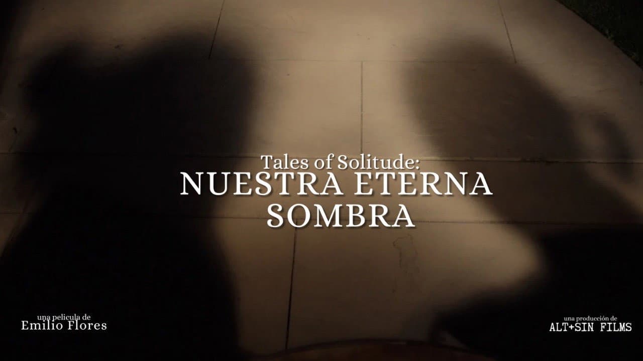 Tales Of Solitude: Nuestra Eterna Sombra
