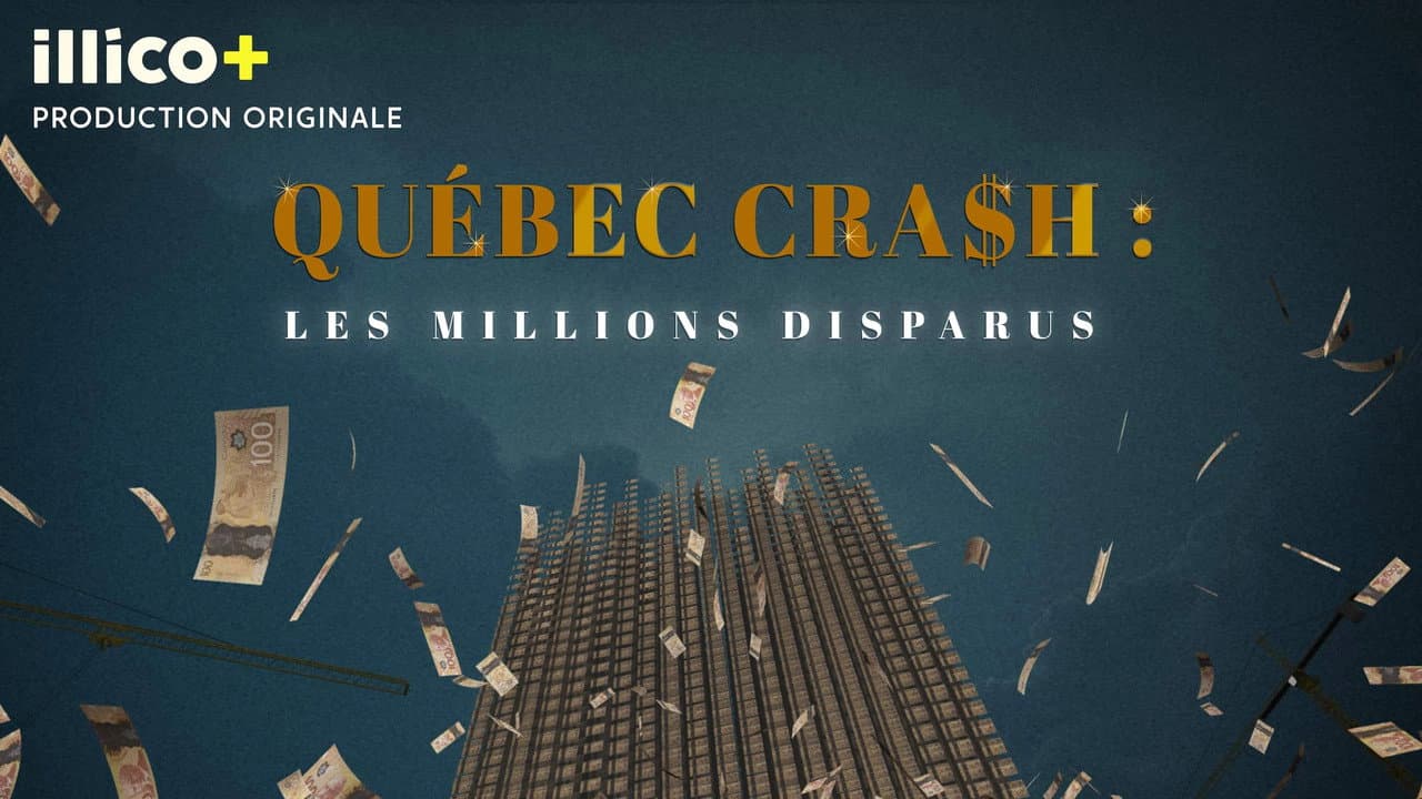 Québec cra$h: les millions disparus