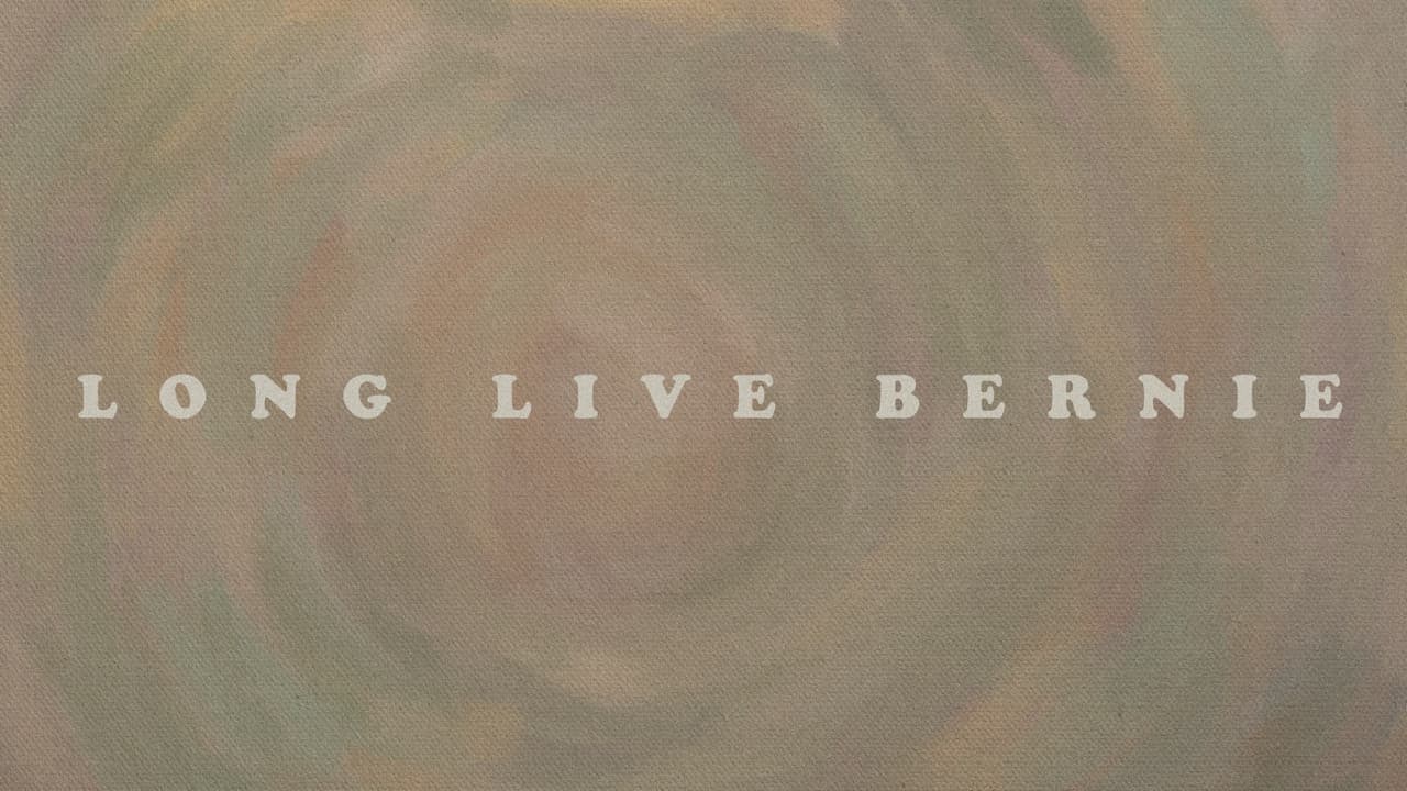 Long Live Bernie