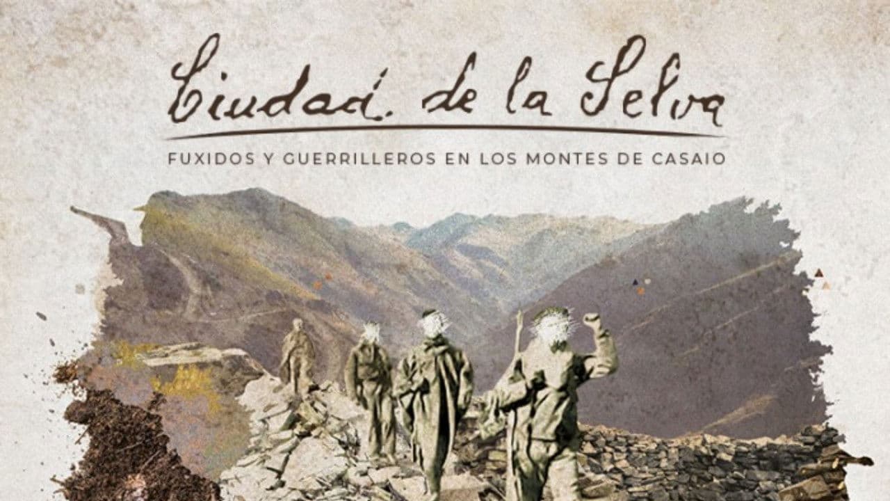 Ciudad de la Selva - fuxidos y guerrilleros en los montes de Casaio
