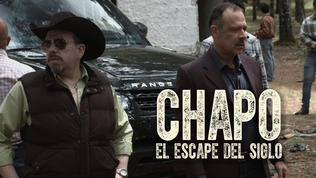 Chapo, el escape del siglo