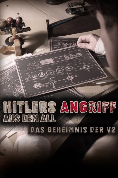 Hitlers Angriff aus dem All - Das Geheimnis der V2