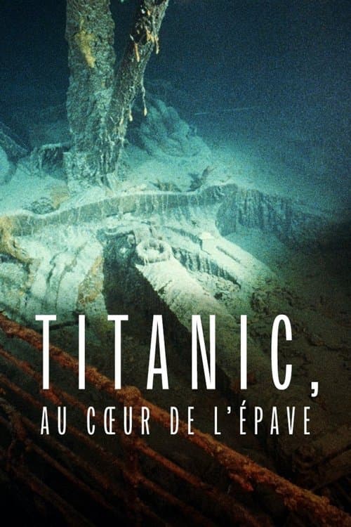 Titanic: en el corazón del naufragio