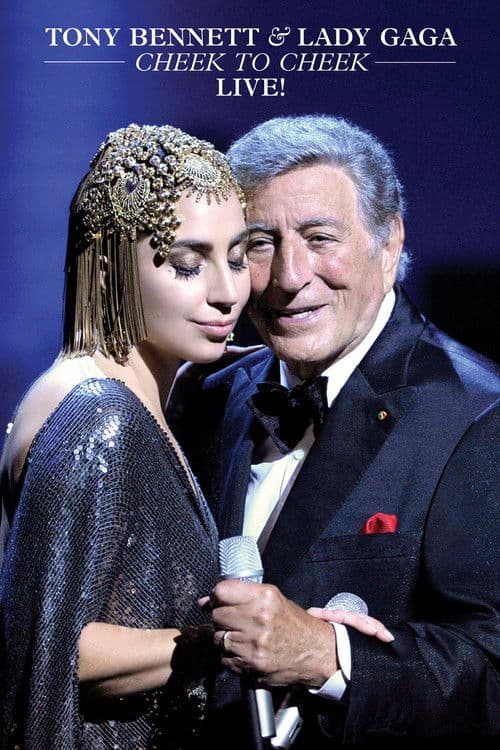 Tony Bennett & Lady Gaga: Cheek To Cheek Live!