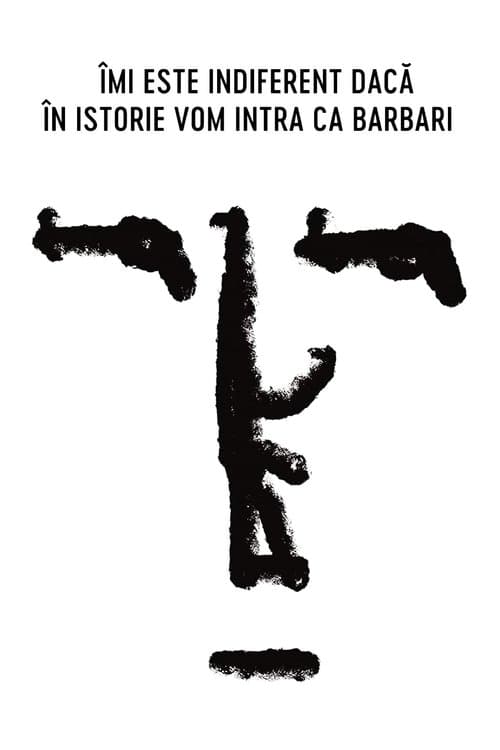 Îmi este indiferent dacă în istorie vom intra ca barbari