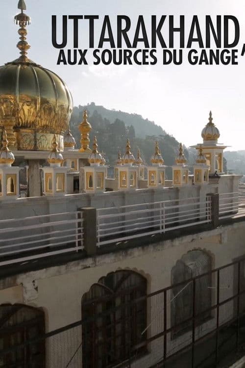 Uttarakhand: los orígenes del Ganges