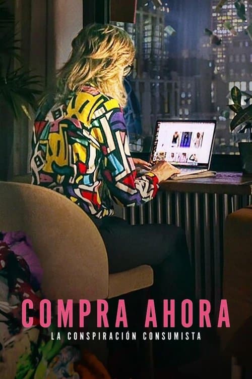 Compra ahora: La conspiración consumista