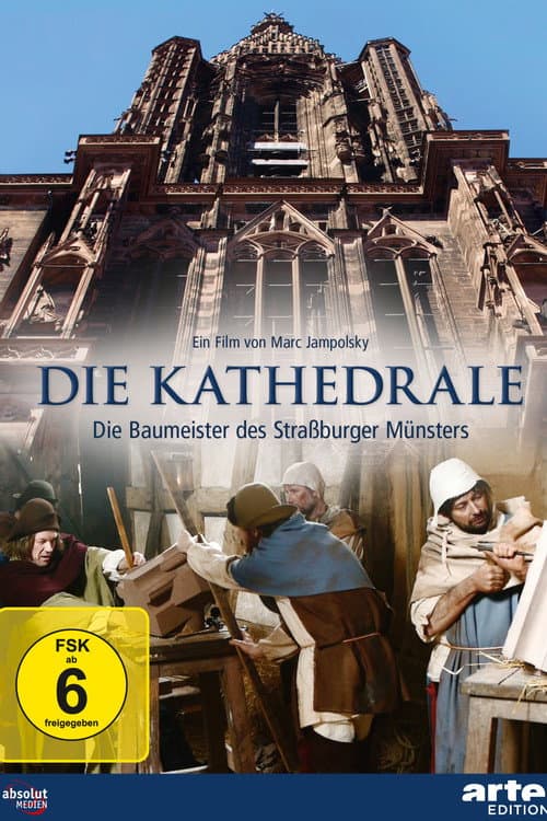 Die Kathedrale - Baumeister des Straßburger Münsters