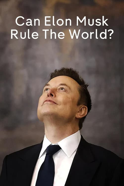 Can Elon Musk Rule the World?