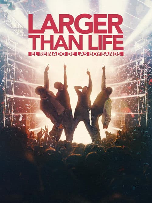 Larger than Life: El reinado de las Boybands