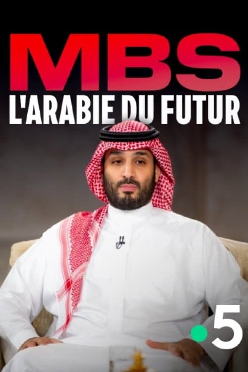 MBS, l’Arabie du futur