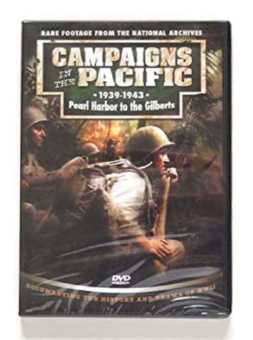 Campaigns in the Pacific 1939-1943 Pearl Harbor to the Gilberts