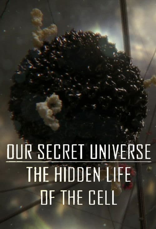 Universo secreto: viaje al interior de la célula