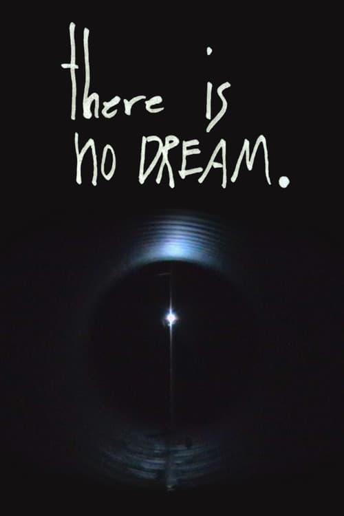 There is No Dream.