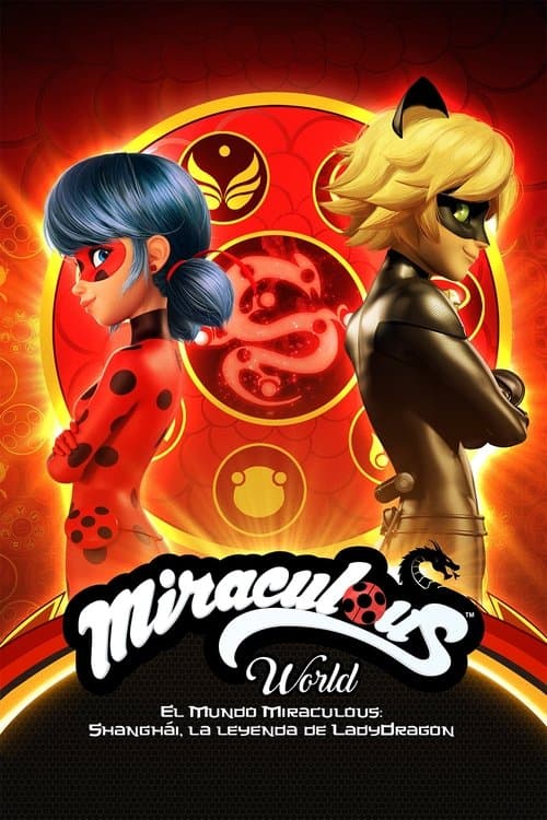 Miraculous World: Shanghái, la leyenda de Ladydragon