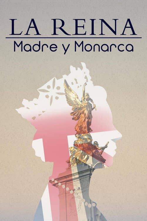 La reina: madre y monarca