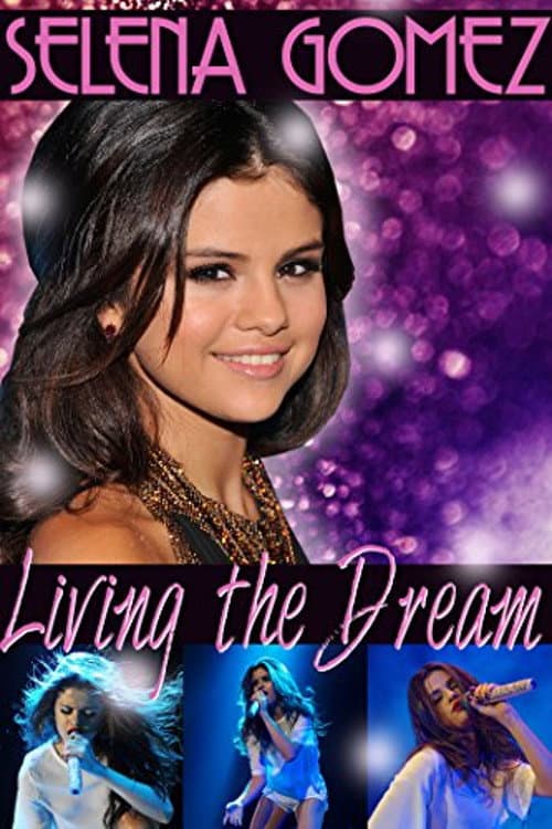 Selena Gómez: Viviendo el sueño