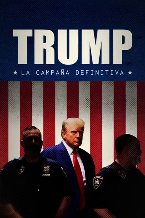 Trump: la campaña definitiva