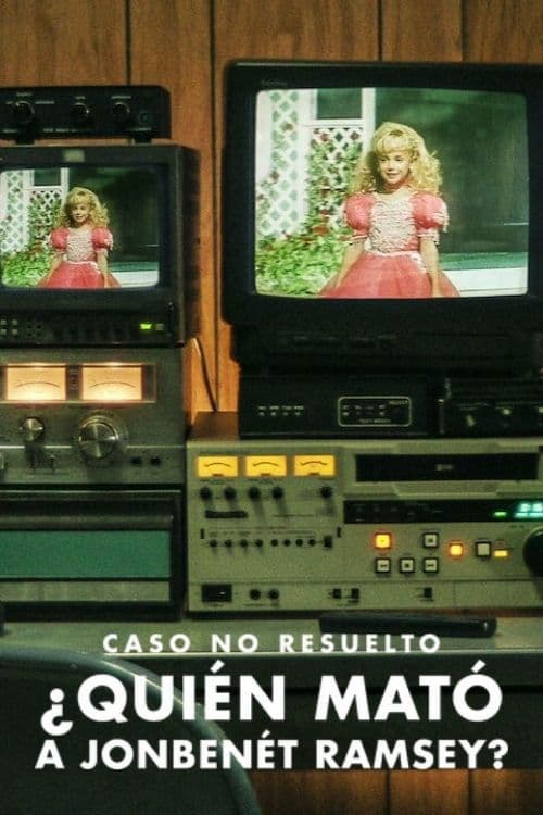 Caso no resuelto: ¿Quién mató a JonBenét Ramsey?