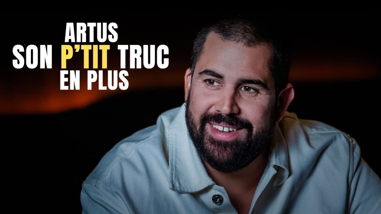 Artus : Son p'tit truc en plus