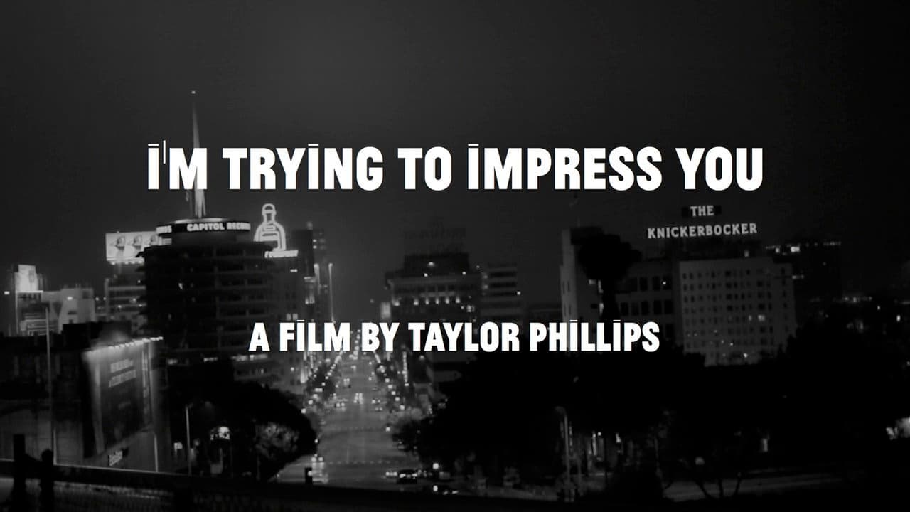 I'm Trying to Impress You