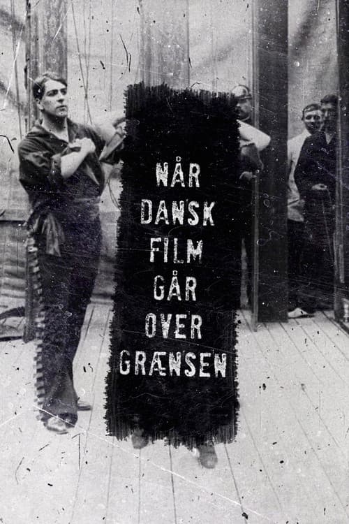 Når dansk film går over grænsen